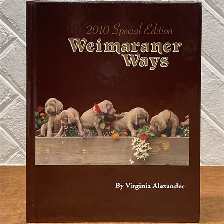 *Author Signed* 2010 Special Edition Weimaraner Ways by Virginia Alexander