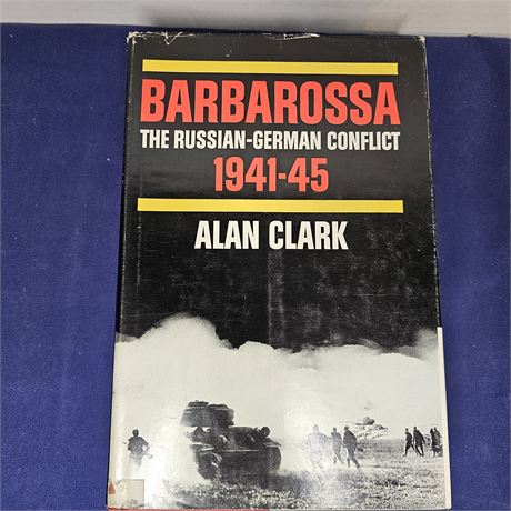 Alan Clark **1st Edition** Barbarossa-The Russian/German Conflict 1941-45 Book