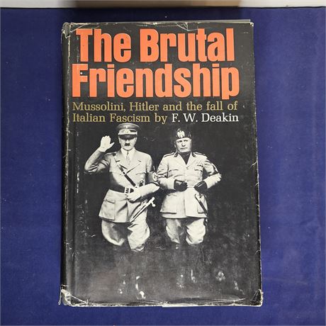 F.W. Deakin THE BRUTAL FRIENDSHIP **1st Edition** Hard Cover Book