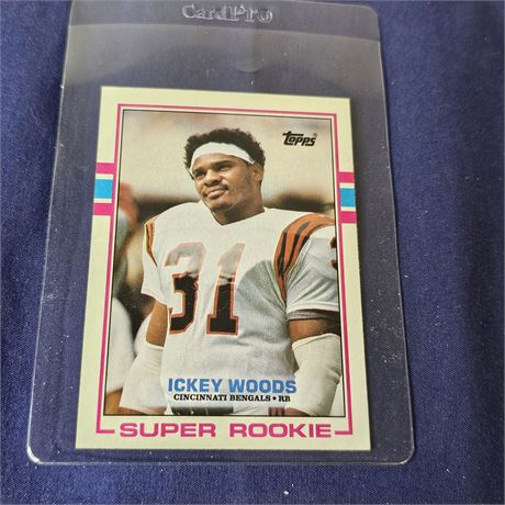 Ickey Woods 1989 Topps *Rookie Card* in Protective Sleeve
